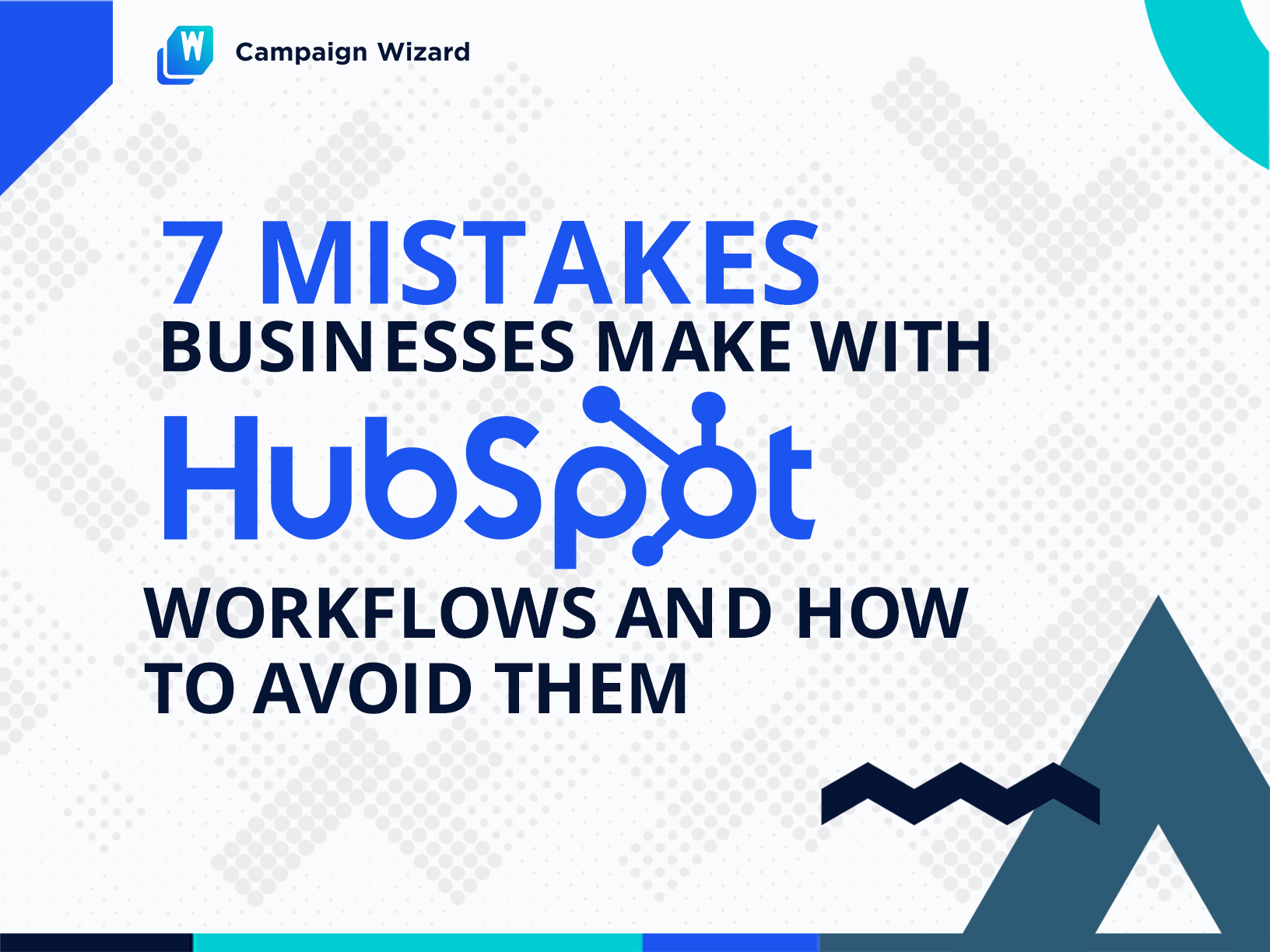 7 Mistakes Businesses Make With HubSpot Workflows (and How To Avoid Them)